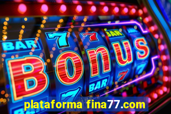 plataforma fina77.com